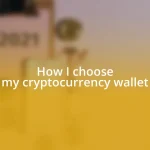 How I choose my cryptocurrency wallet