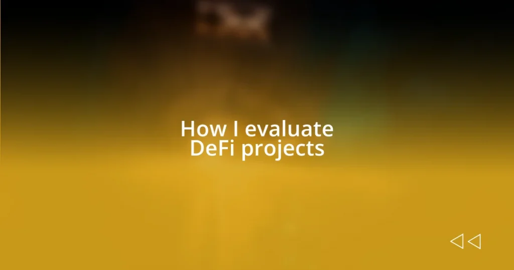 How I evaluate DeFi projects