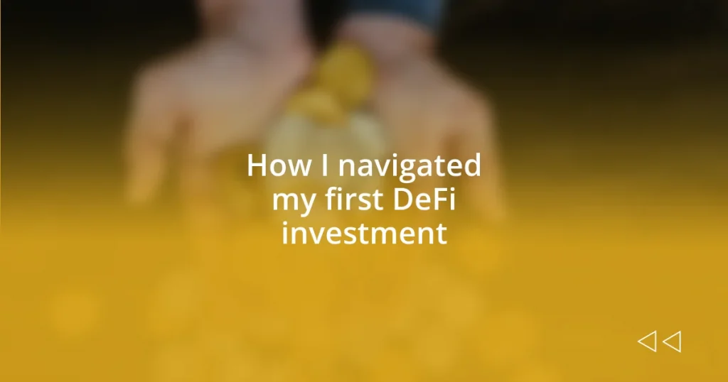 How I navigated my first DeFi investment