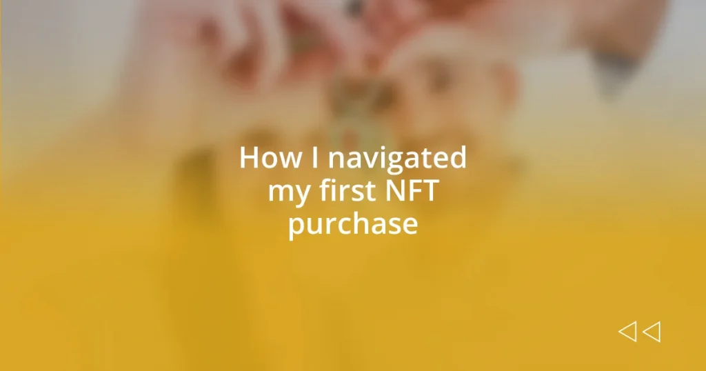 How I navigated my first NFT purchase