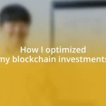 How I optimized my blockchain investments