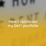 How I optimized my DeFi portfolio