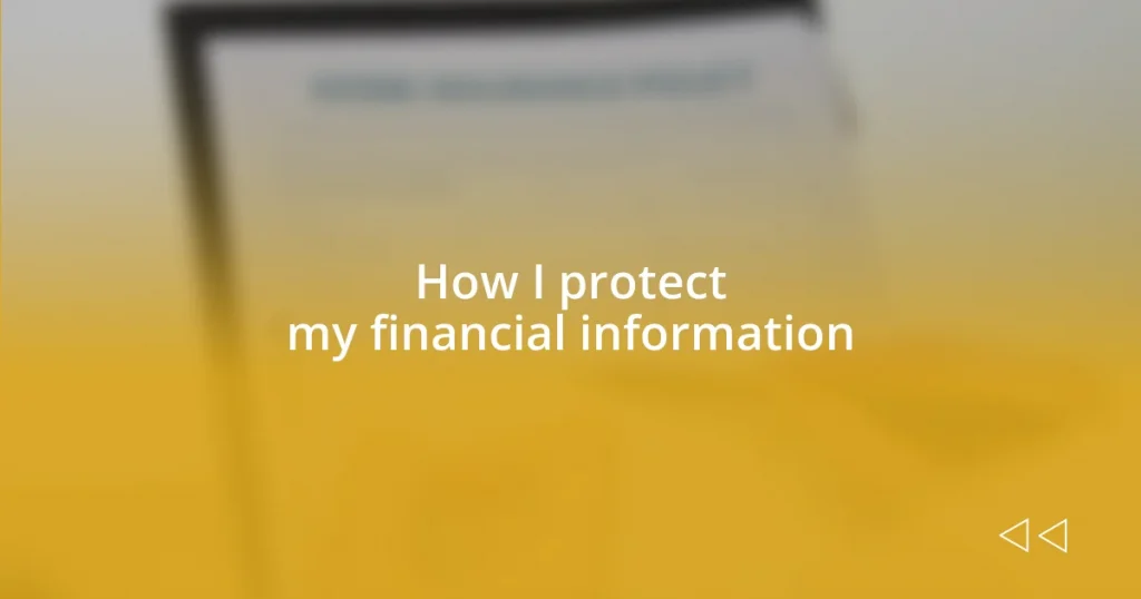 How I protect my financial information