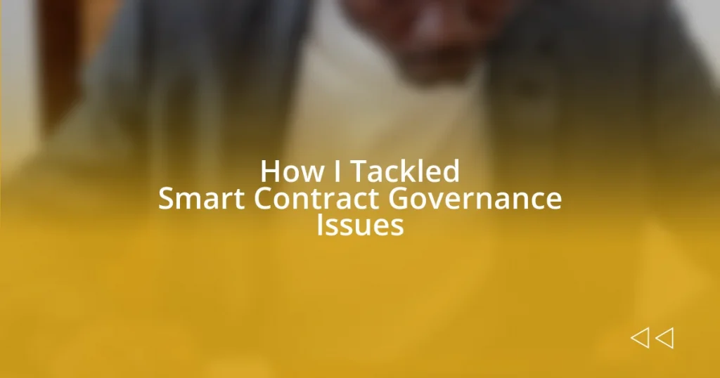 How I Tackled Smart Contract Governance Issues