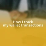 How I track my wallet transactions