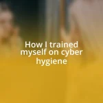 How I trained myself on cyber hygiene