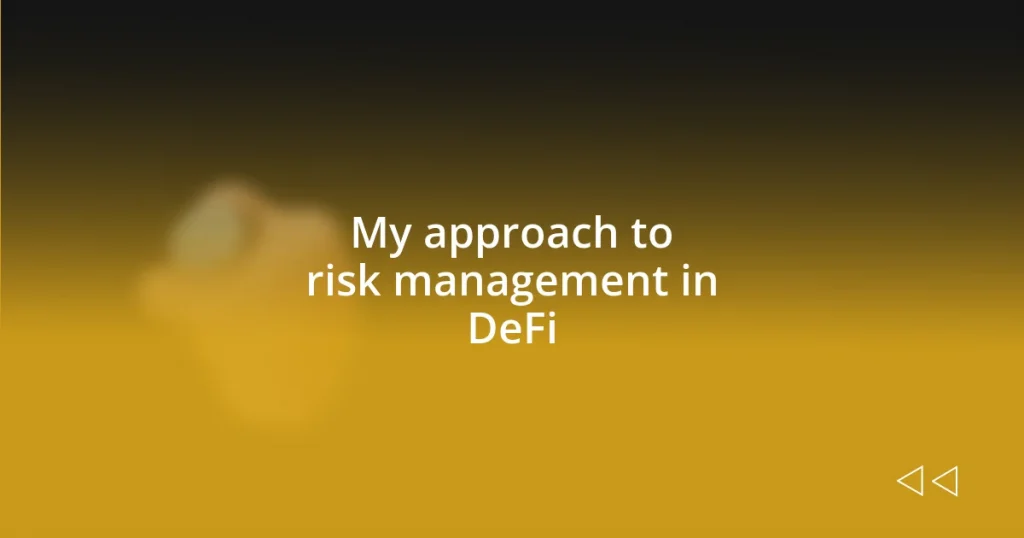 My approach to risk management in DeFi