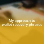 My approach to wallet recovery phrases