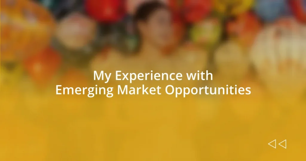 My Experience with Emerging Market Opportunities