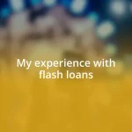 My experience with flash loans