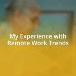 My Experience with Remote Work Trends