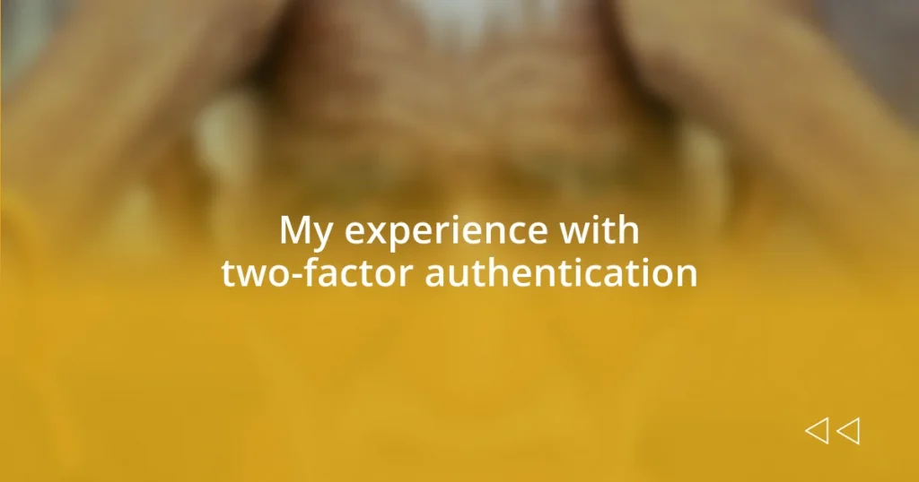 My experience with two-factor authentication