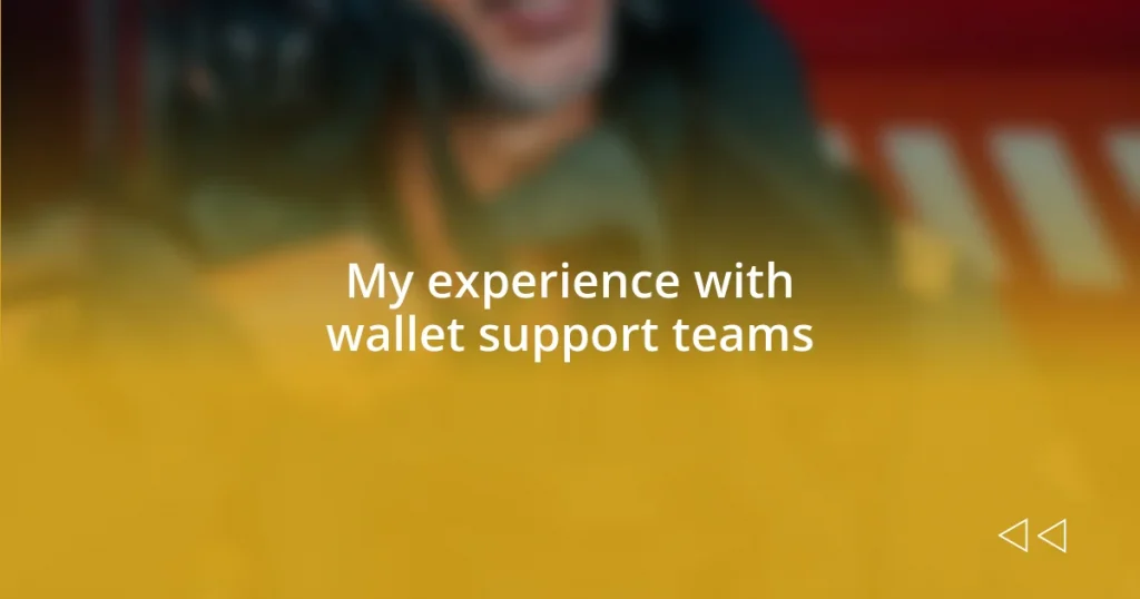 My experience with wallet support teams