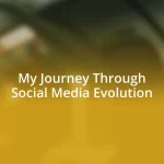 My Journey Through Social Media Evolution