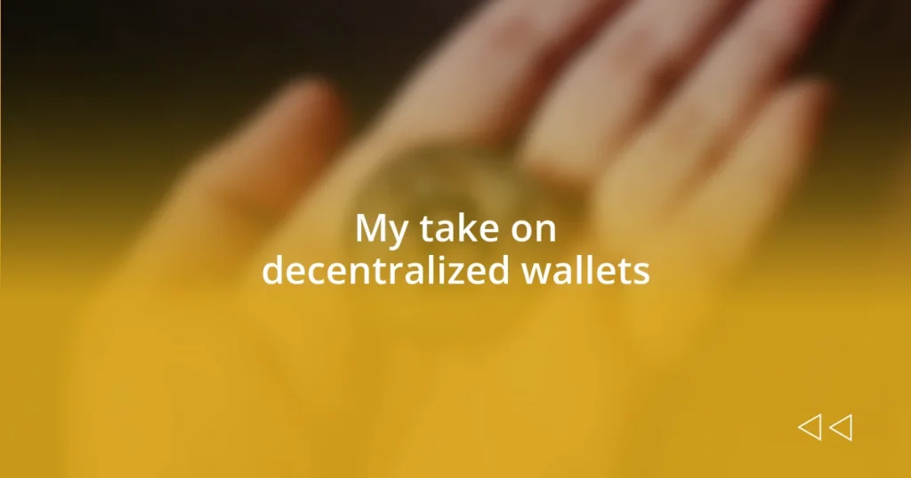 My take on decentralized wallets