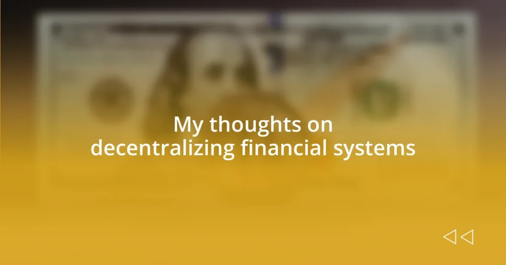 My thoughts on decentralizing financial systems