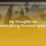 My thoughts on decentralizing financial systems