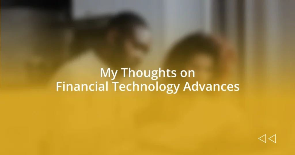 My Thoughts on Financial Technology Advances