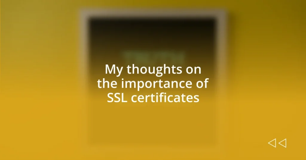 My thoughts on the importance of SSL certificates