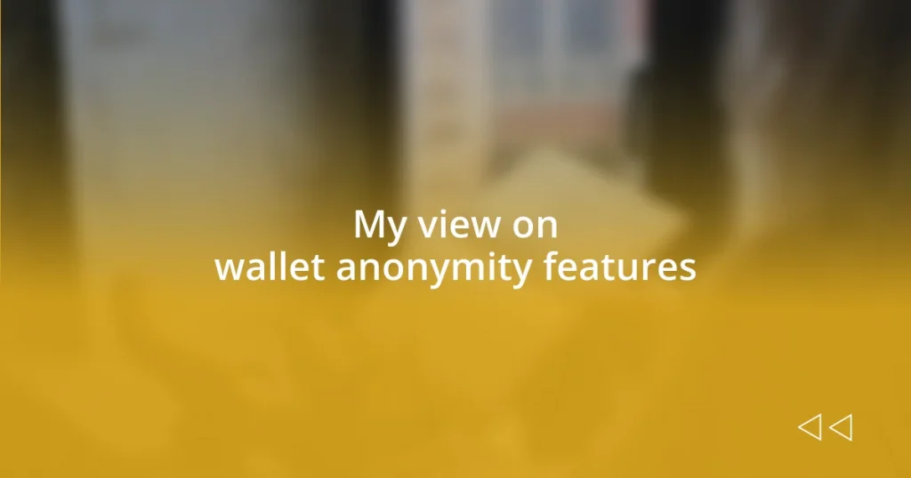 My view on wallet anonymity features