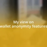 My view on wallet anonymity features