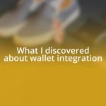 What I discovered about wallet integration