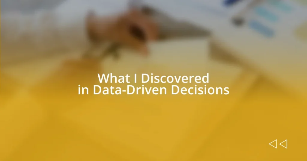 What I Discovered in Data-Driven Decisions