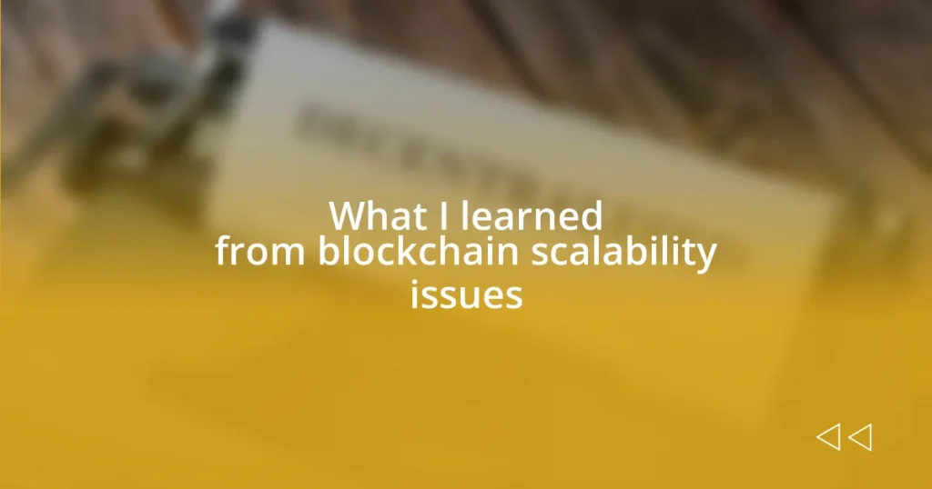 What I learned from blockchain scalability issues