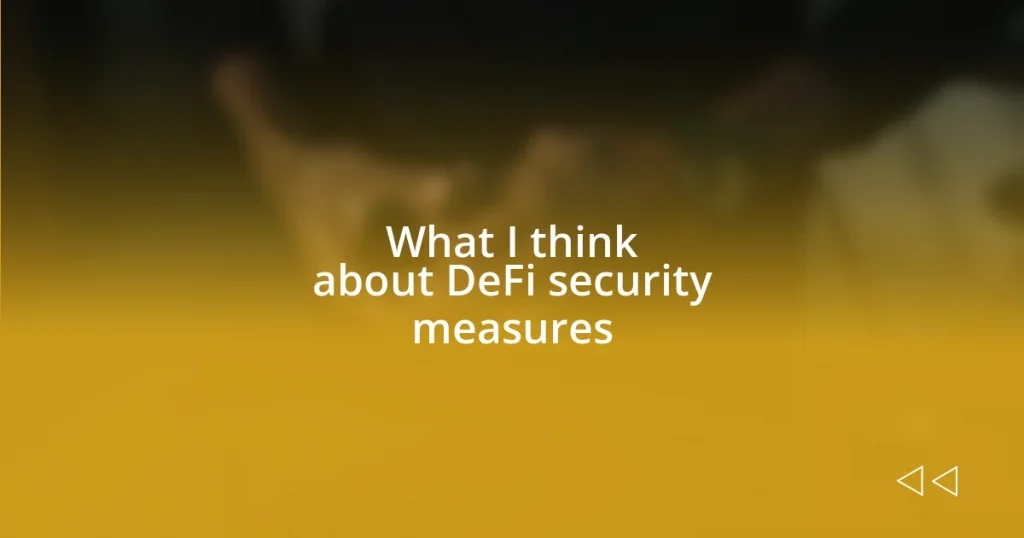 What I think about DeFi security measures