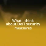 What I think about DeFi security measures