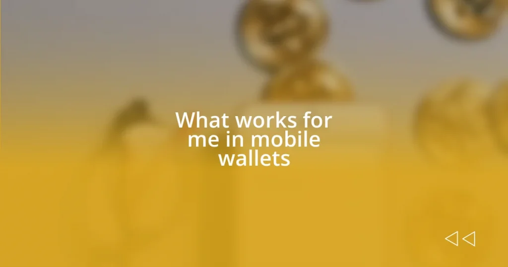 What works for me in mobile wallets