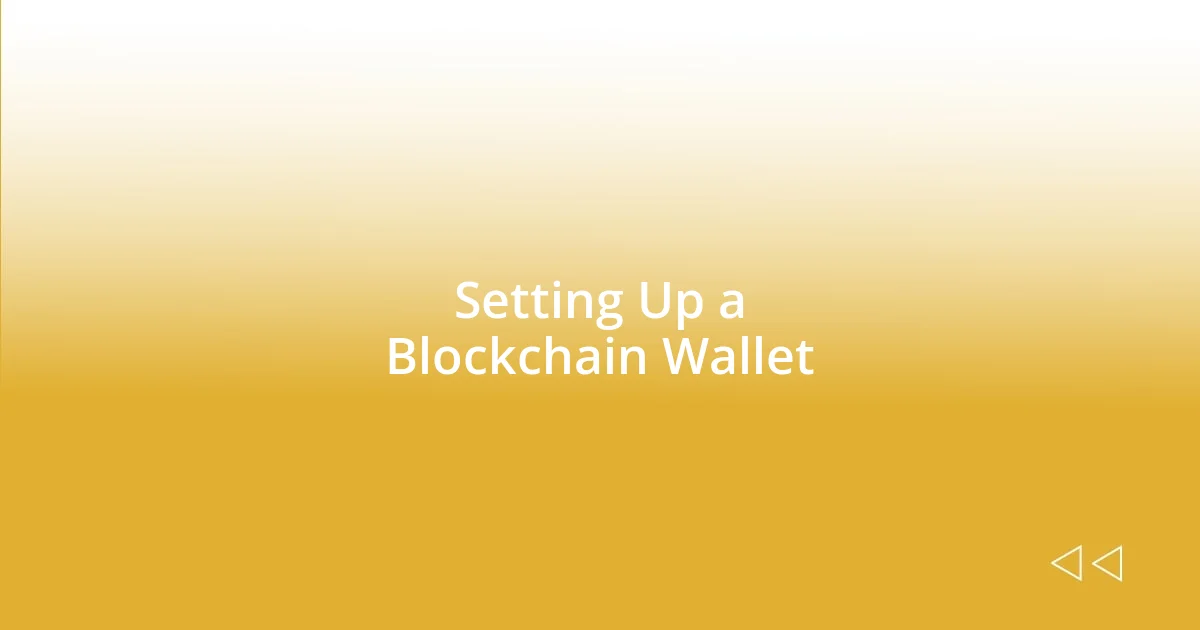 Setting Up a Blockchain Wallet