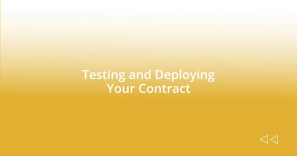 Testing and Deploying Your Contract