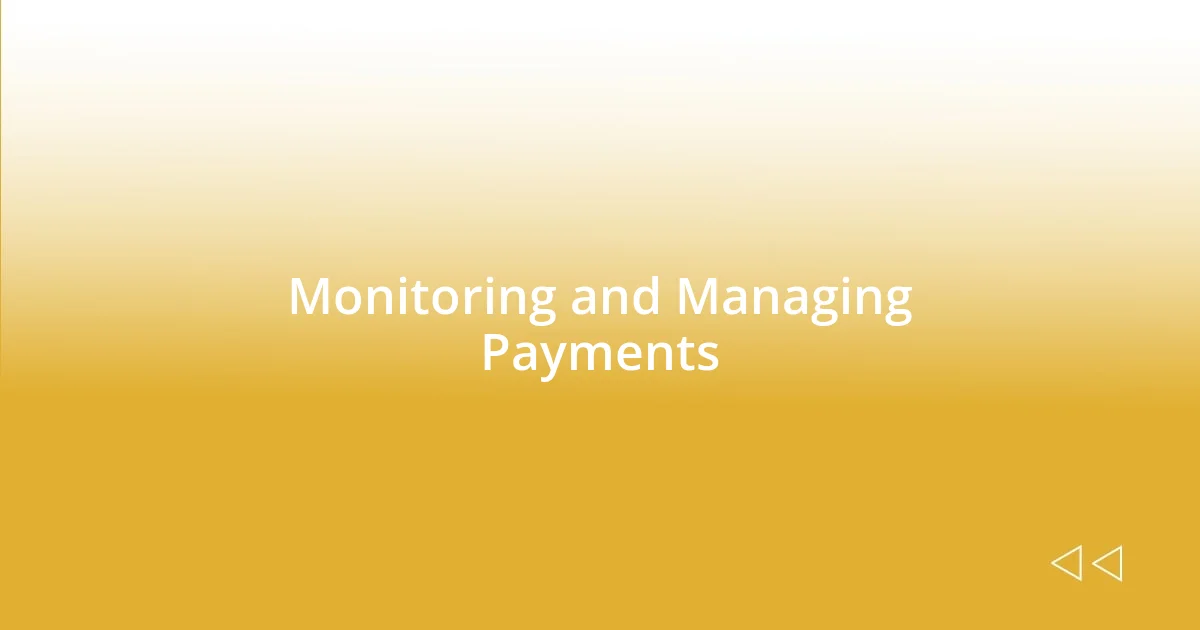 Monitoring and Managing Payments