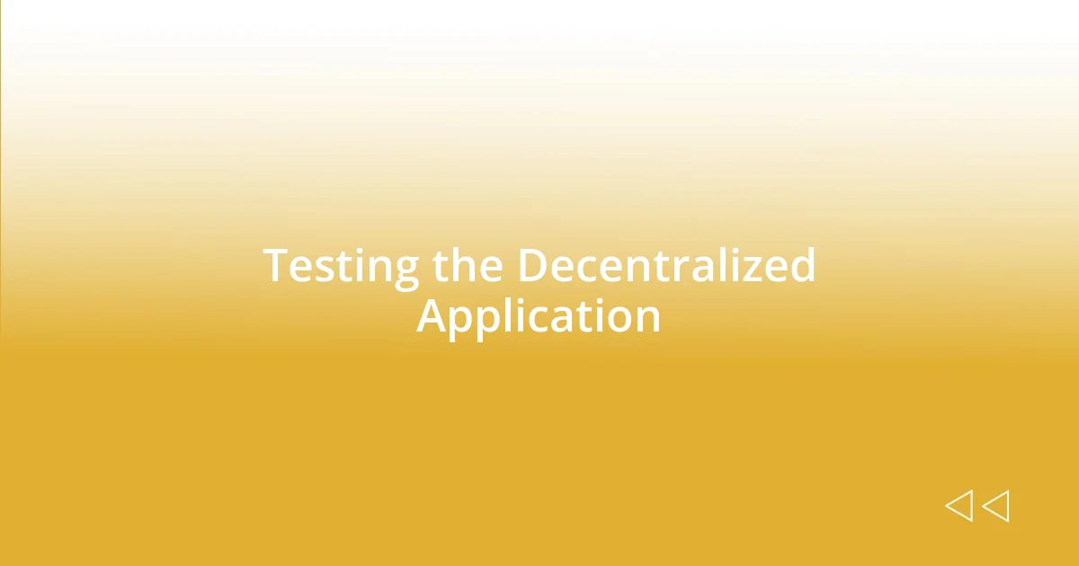 Testing the Decentralized Application