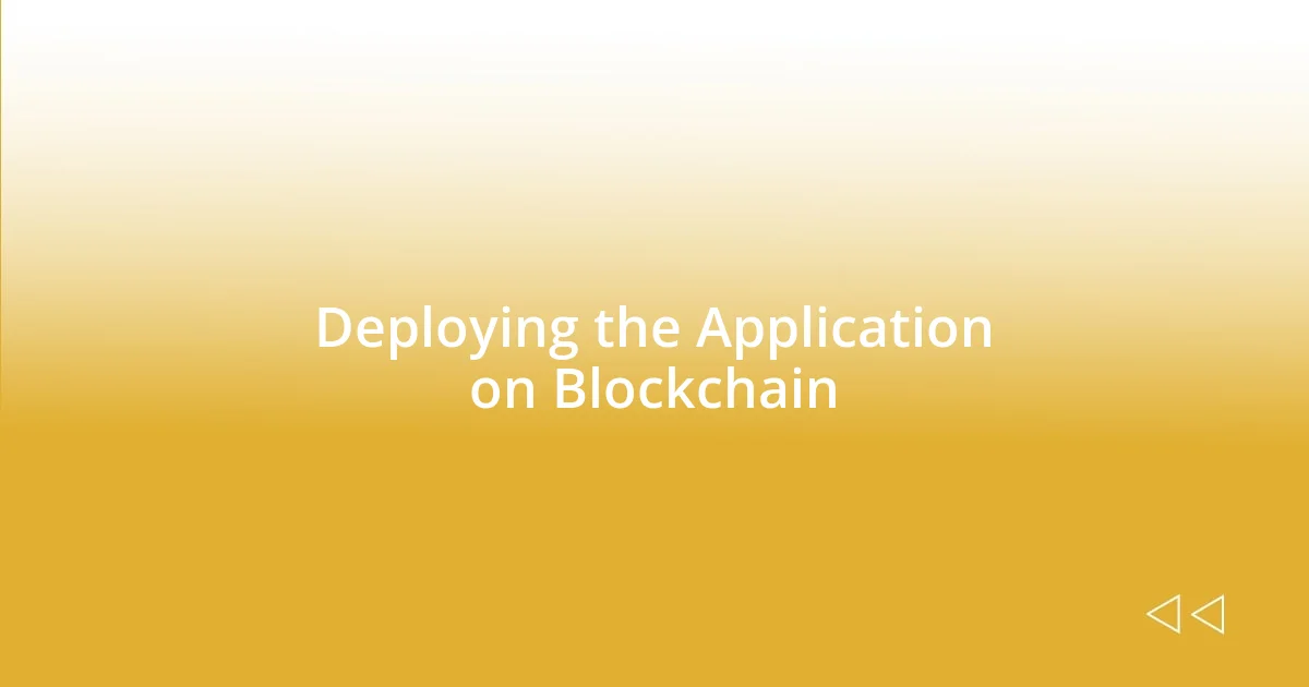 Deploying the Application on Blockchain