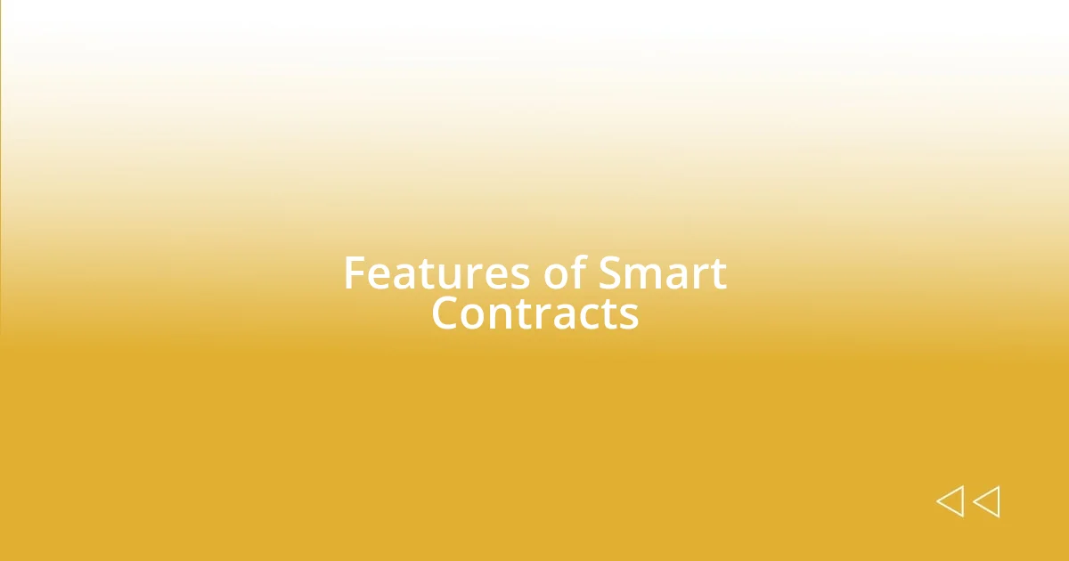 Features of Smart Contracts