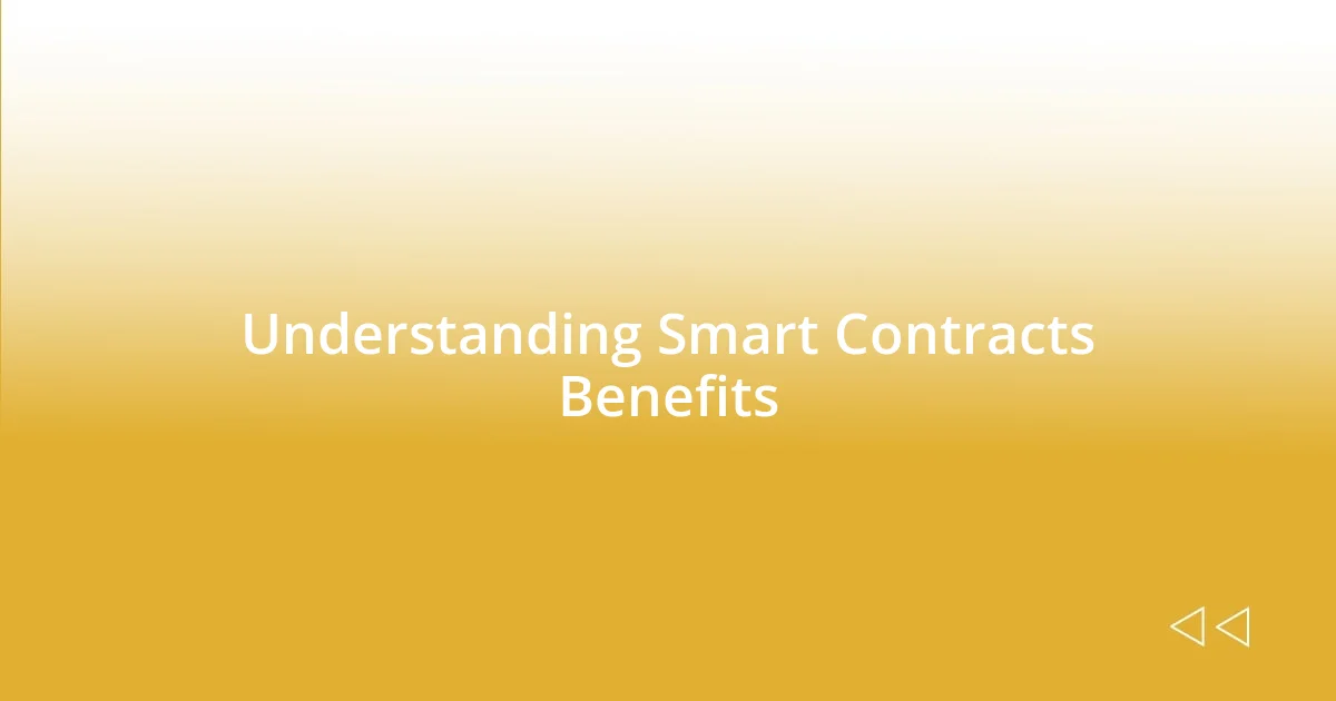 Understanding Smart Contracts Benefits