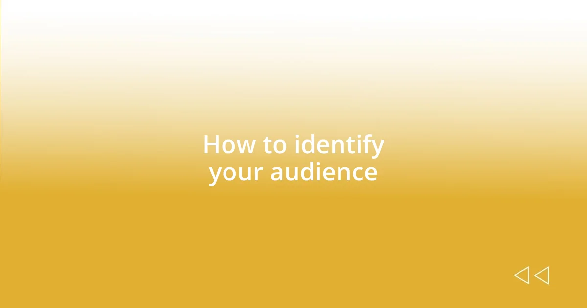 How to identify your audience