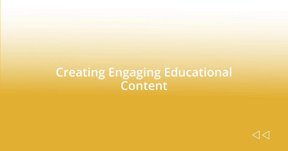 Creating Engaging Educational Content