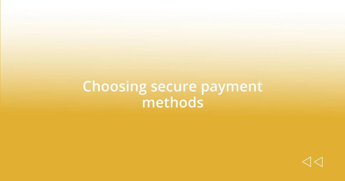 Choosing secure payment methods