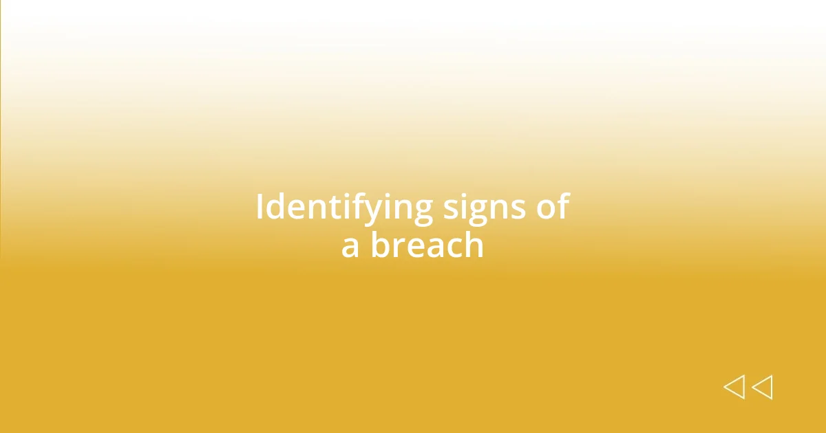 Identifying signs of a breach