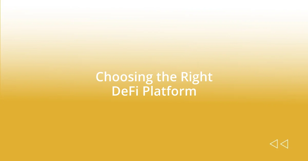 Choosing the Right DeFi Platform