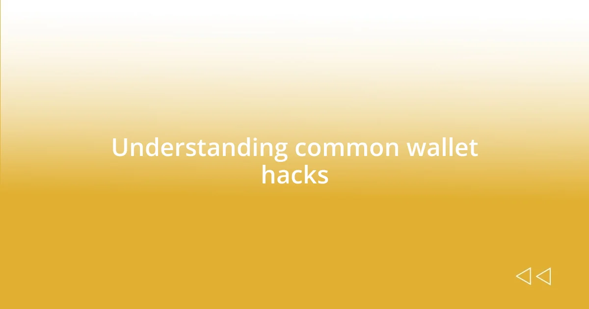 Understanding common wallet hacks