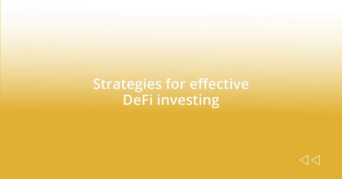 Strategies for effective DeFi investing