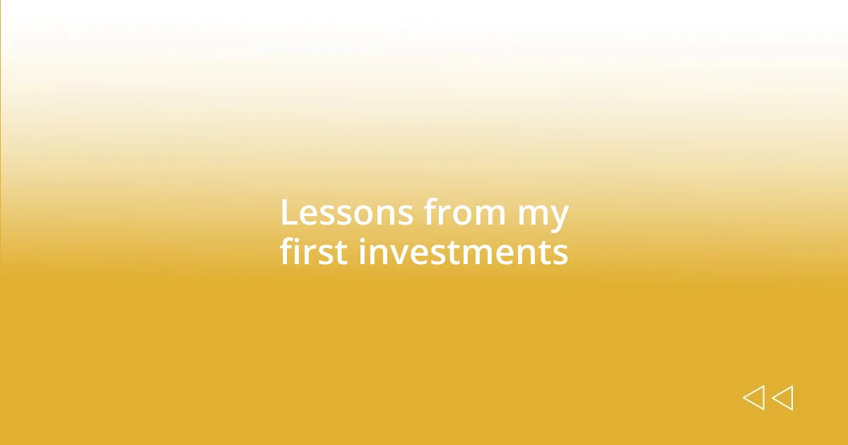 Lessons from my first investments