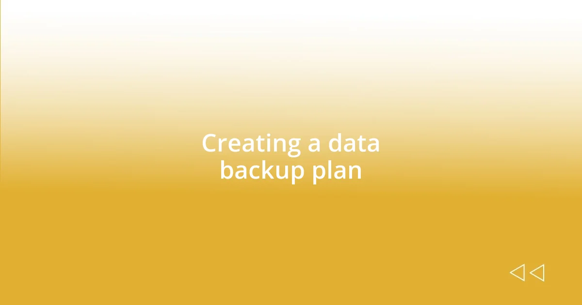 Creating a data backup plan