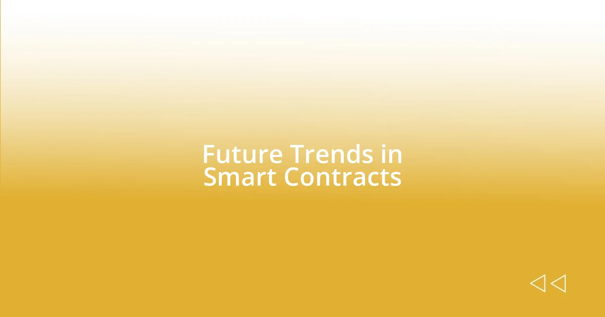 Future Trends in Smart Contracts