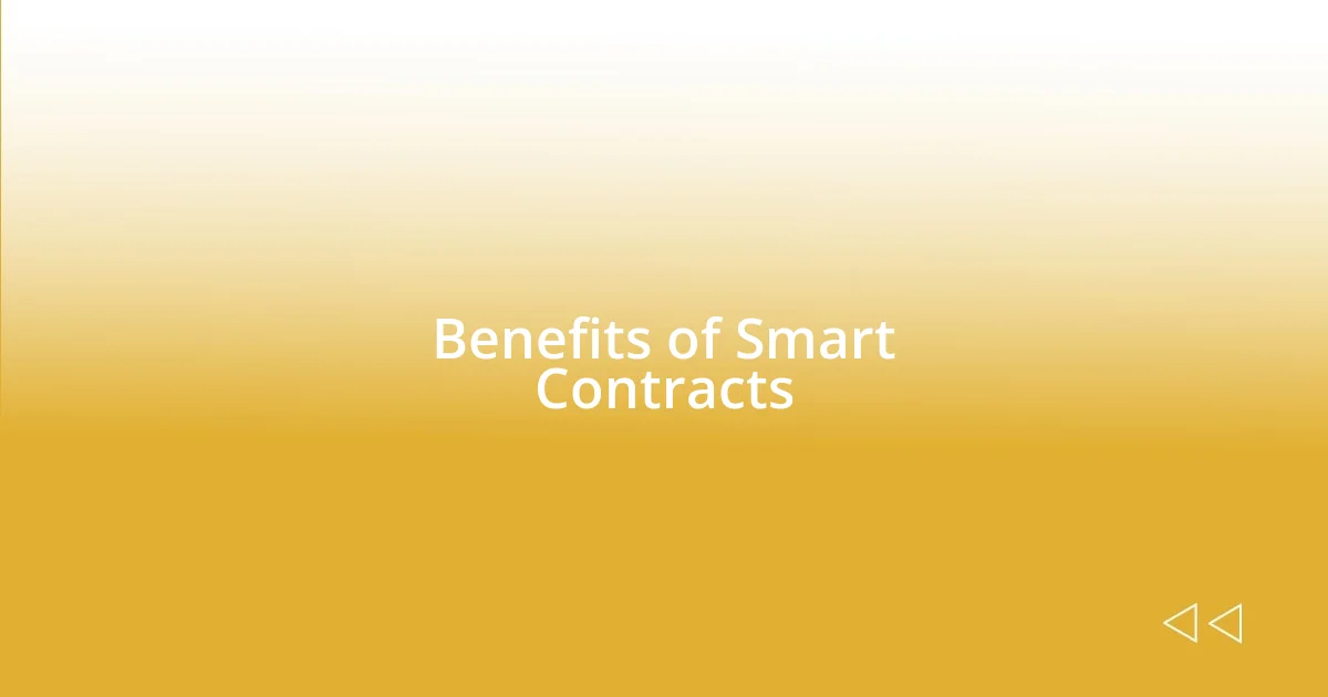 Benefits of Smart Contracts