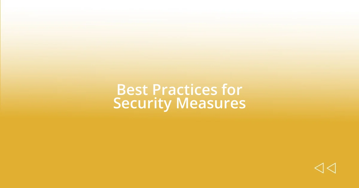 Best Practices for Security Measures